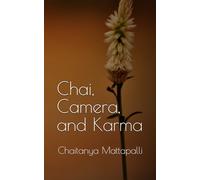 Chai, Camera and Karma: "Friendship, betrayal, and the magic of second chances."