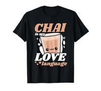 Chai Is My Love Language Cute Kawaii Tea Lover T-Shirt