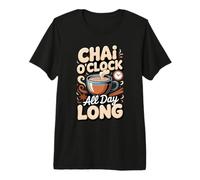 Chai O'Clock All Day Long Masala Chai Tea Lover Premium T-Shirt