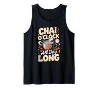 Chai O'Clock All Day Long Masala Chai Tea Lover Tank Top