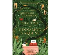 Chai Time at Cinnamon Gardens : WINNER OF THE MILES FRANKLIN LITERARY AWARD