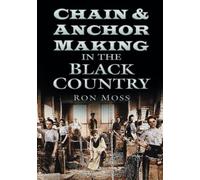 Chain and Anchor Making in the Black Country