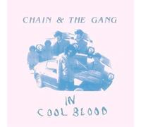 Chain And The Gang – In Cool Blood – CD