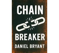 Chain Breaker: Real struggles. Real hope. Real freedom: 9 (God Must Be)