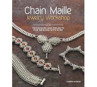 Chain Maille Jewelry Workshop: Technique: Techniques and Projects for Weaving with Wire