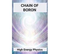 Chain Of Boron: High Energy Physics: High Energy Time