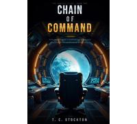 Chain Of Command: A Military Science Fiction Novel: (Ashfall Files, Book 2) (Dead Hand Protocol)