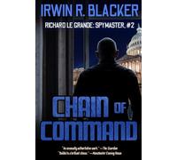 CHAIN OF COMMAND (RICHARD LeGRANDE, SPYMASTER)