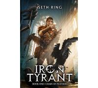 Chain of Feathers: A Fantasy LitRPG Adventure: 1 (Iron Tyrant)