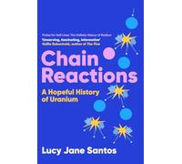 Chain Reactions: A Hopeful History of Uranium