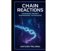 Chain Reactions_ Advanced Prompt Engineering Techniques (LEARN AI)
