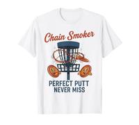 Chain Smoker Perfect Putt Never Miss Disc Golf T-Shirt