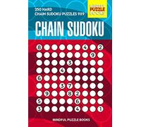 Chain Sudoku: 250 Hard Chain Sudoku Puzzles 9x9: 58 (Chain Puzzles)