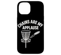 Chains Are My Applause Disc Golf Fun Saying Case for iPhone 14