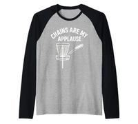 Chains are My Applause Disc Golf Fun Saying Raglan Baseball Tee