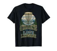 Chains are My Love Language Funny Disc Golf Disc Golfer T-Shirt