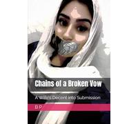 Chains of a Broken Vow: A Wife's Decent into Submission