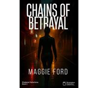 Chains of Betrayal (Shattered Reflections)