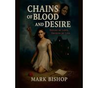Chains of Blood and Desire: Bound by Love, Broken by Lies (2)