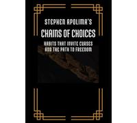Chains of Choice: Habits that Invite Curses and the Path to Freedom