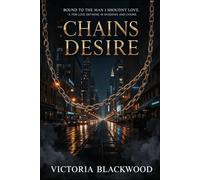 Chains Of Desire: Bound to the Man I Shouldn't Love