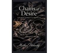 Chains of Desire: Exploring the Beauty of Restraint