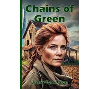 Chains of Green: Emma Collins's Battle Against Corporate Control in a Net-Zero World: A Dystopian Struggle for Earth's Future Uniting Communities ... Corporate Control in a Net-Zero World.