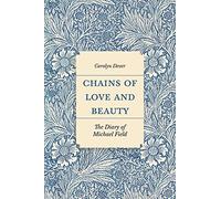 Chains of Love and Beauty: The Diary of Michael Field