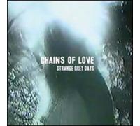 Chains of Love - Strange Grey Days