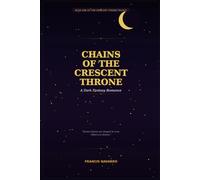 Chains of the Crescent Throne: A Dark Fantasy Romance (The Crescent Throne Trilogy)