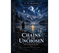 CHAINS OF THE UNCHOSEN: The Axiom Protocol - Book One