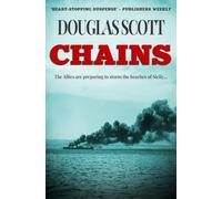 Chains: The Allies are preparing to storm the beaches of Sicily... (Douglas Scott WWII Novels)
