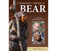 Chainsaw Carving a Bear: A Complete Step-by-Step Guide