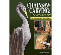 Chainsaw Carving: The Art and Craft