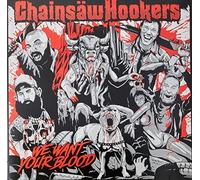 Chainsaw Hookers - We Want Your Blood (Vinyl) [VINYL]