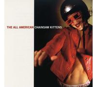 CHAINSAW KITTENS - ALL AMERICAN - CD - M3z