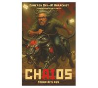 CHAIOS: by Cameron Day - AI Anarchist