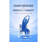 Chair Exercises for Strength & Mobility: Gentle, Low-Impact Movements for Strength, Stability, and Confidence
