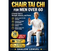 Chair Tai Chi For Men Over 60: A Gentle Path to Strength, Balance, and Peace