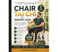 Chair Tai Chi For Weight Loss: A Simple 28-Day Seated Plan to Burn Fat, Boost Metabolism, and Stay Active at Home