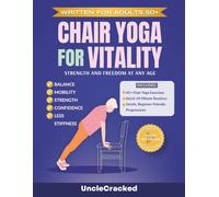 Chair Yoga for Vitality: Strength and Freedom At Any Age