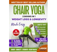 Chair Yoga for Weight Loss & Longevity Made Easy: Complete Guide to Feel 15 Years Younger in Just 10 Minutes a Day - Exercise Book for Seniors over 60 (Defy Aging at Home)