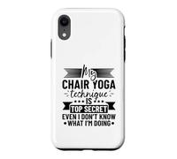 Chair Yoga Technique Top Secret - Even I Dont Know Case for iPhone XR