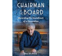 Chairman at the Board : Recording the Soundtrack of a Generation