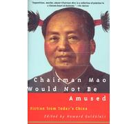 Chairman Mao Would Not Be Amused: Fiction from Today's China