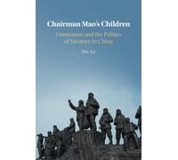 Chairman Mao's Children: Generation and the Politics of Memory in China