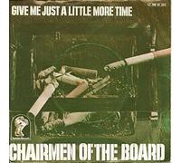 Chairmen Of The Board - Give Me Just A Little More Time - Invictus - 1C 006-91 263