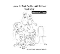 Chairperson's Guide to the How To Talk So Kids Will Listen workshop