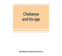 Chaitanya and his age (Ramtanu Lahri Fellowship Lectures for the year 1919 and 1921)