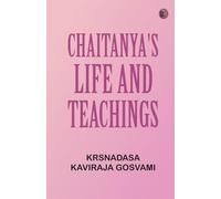 Chaitanya's Life And Teachings